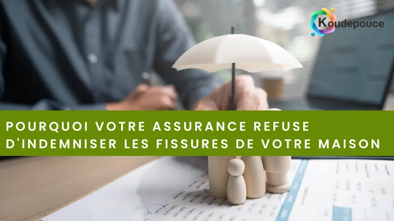 Pourquoi votre assurance refuse d'indemniser les fissures de votre maison